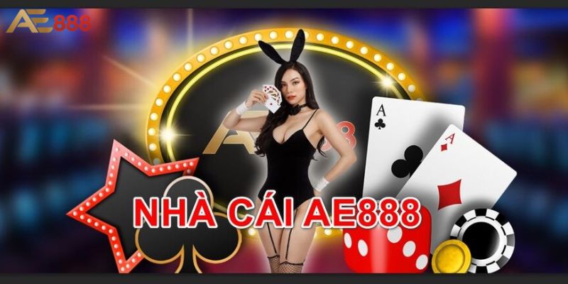 Giới thiệu tổng quan về AE888